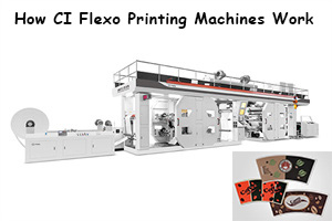 How CI Flexo Printing Machines Work: A Comprehensive Overview
